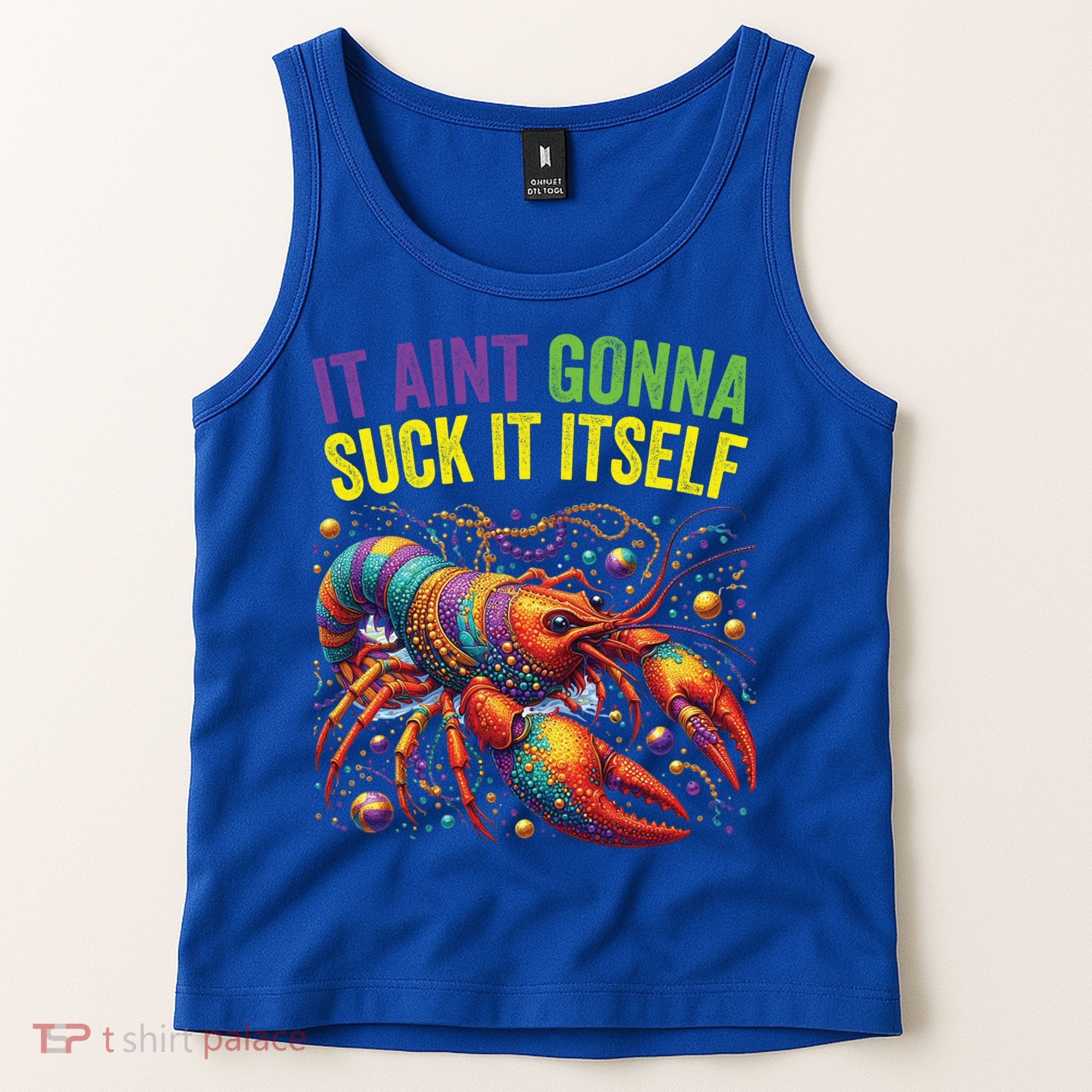 It Aint Gonna Suck Itself Crawfish Funny Mardi Gras Cool Gift Tank Top