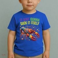 It Aint Gonna Suck Itself Crawfish Funny Mardi Gras Cool Gift Toddler T-Shirt thumb 2