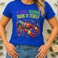 It Aint Gonna Suck Itself Crawfish Funny Mardi Gras Cool Gift Women's T-Shirt thumb 2