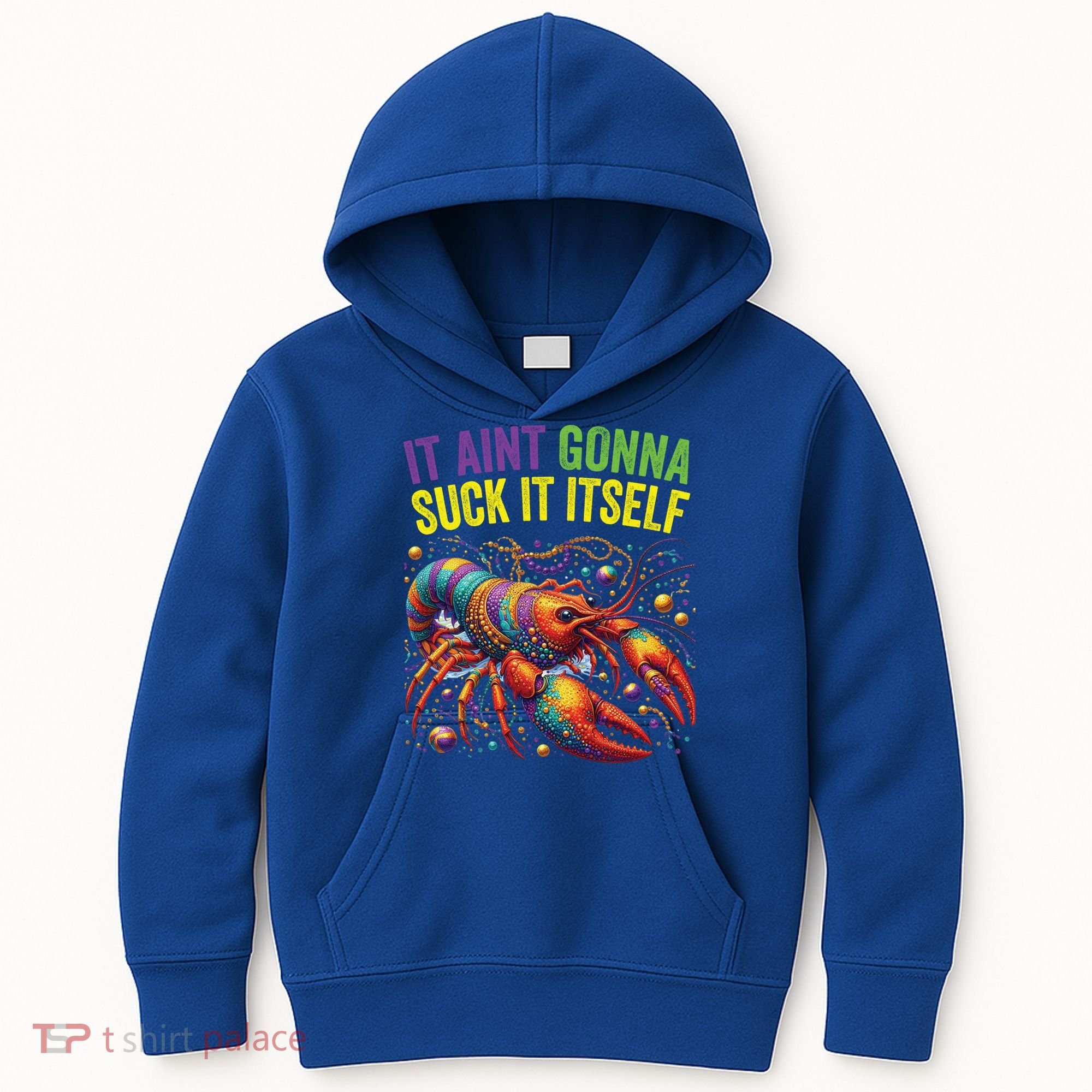 It Aint Gonna Suck Itself Crawfish Funny Mardi Gras Cool Gift Kids Hoodie