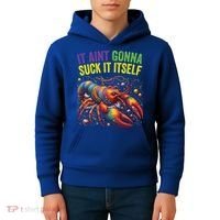 It Aint Gonna Suck Itself Crawfish Funny Mardi Gras Cool Gift Kids Hoodie thumb 4