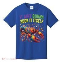 It Aint Gonna Suck Itself Crawfish Funny Mardi Gras Cool Gift Kids T-Shirt thumb 0