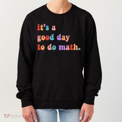 It's A Good Day To Do Math Women's Sweatshirt