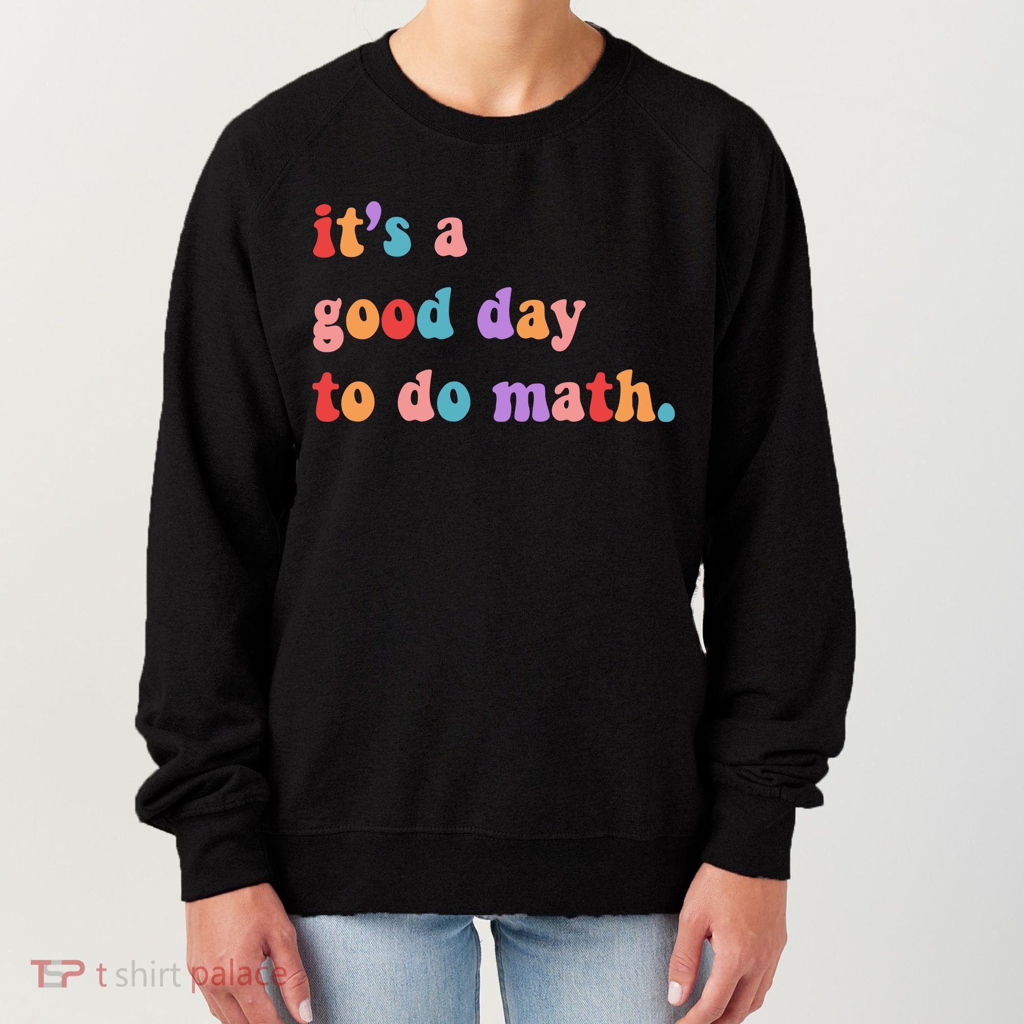 It's A Good Day To Do Math Women's Sweatshirt