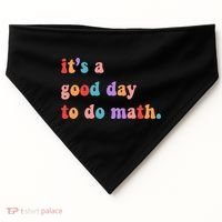 It's A Good Day To Do Math USA-Made Doggie Bandana thumb 0