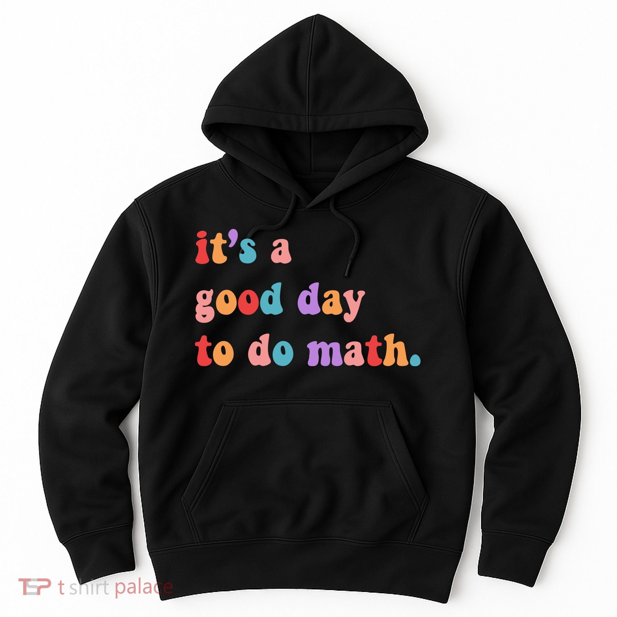 It's A Good Day To Do Math Hoodie