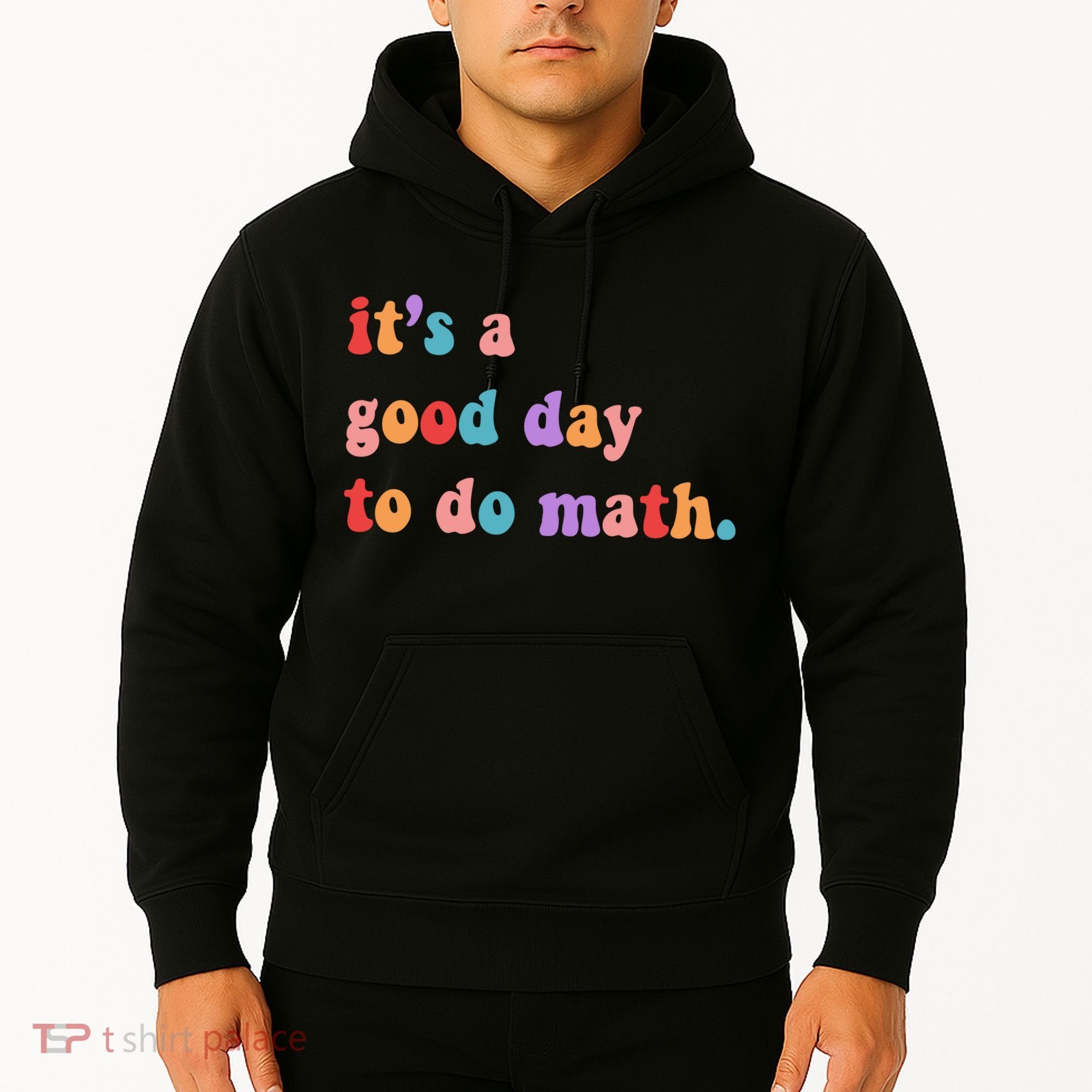It's A Good Day To Do Math Hoodie
