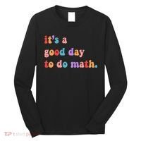 It's A Good Day To Do Math Long Sleeve Shirt thumb 0