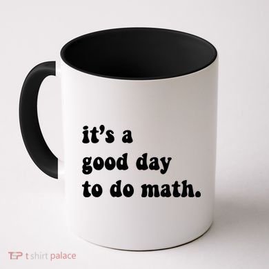 It's A Good Day To Do Math Coffee Mug