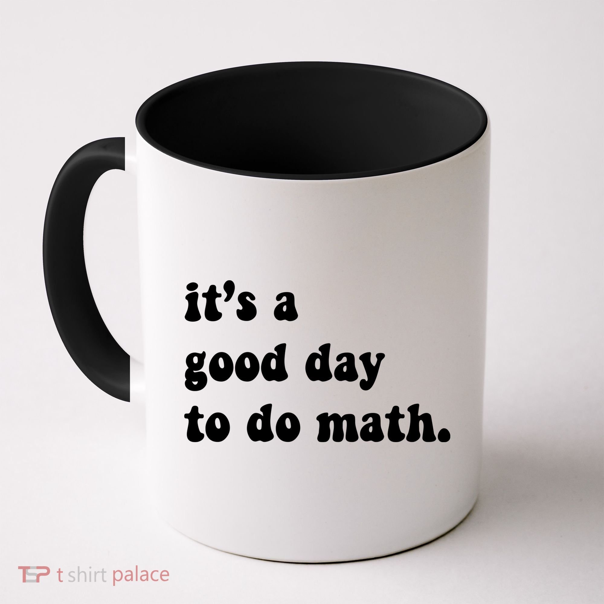 It's A Good Day To Do Math Coffee Mug