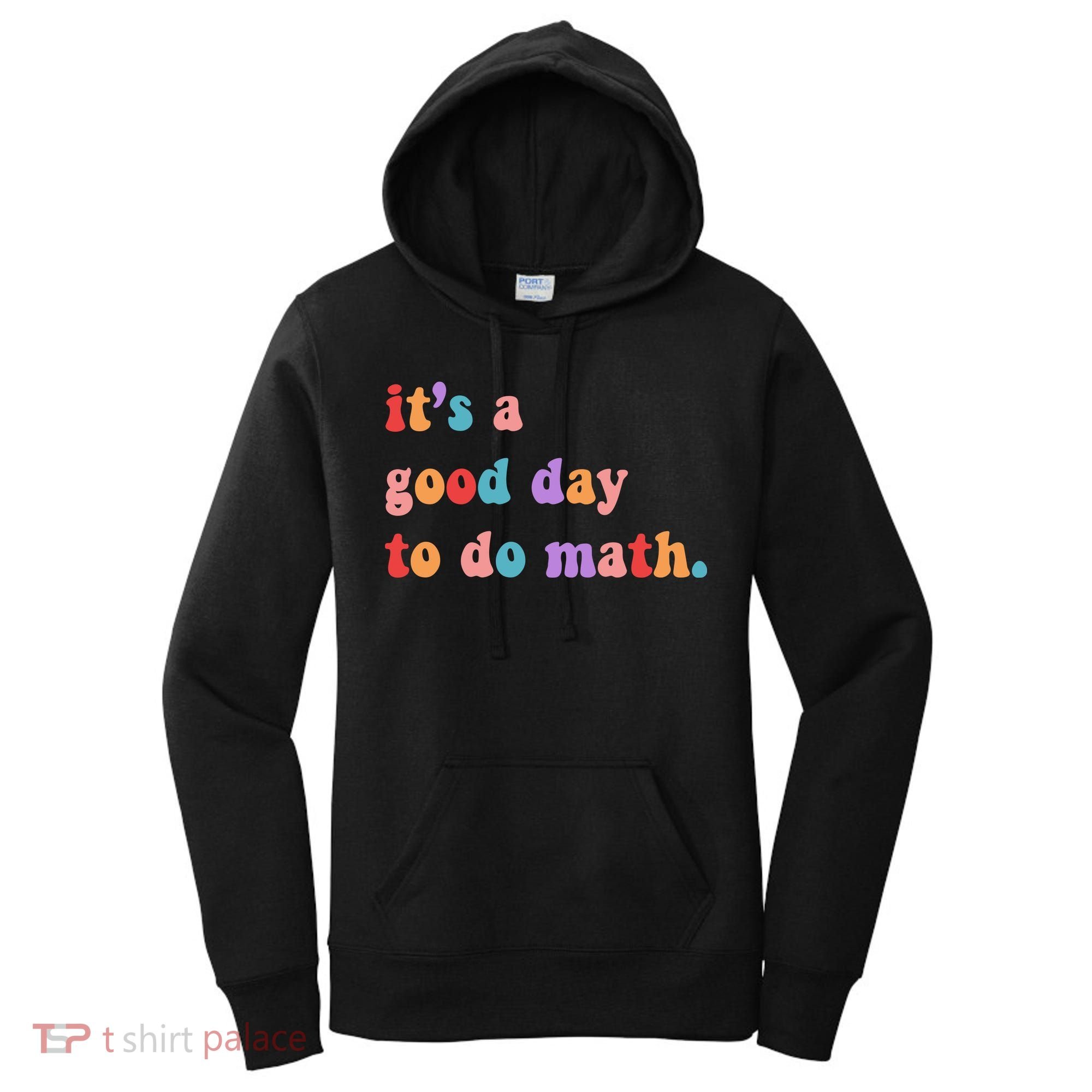 It's A Good Day To Do Math Women's Hoodie