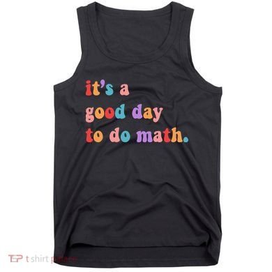 It's A Good Day To Do Math Tank Top