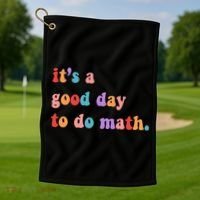 It's A Good Day To Do Math Golf Towel thumb 1