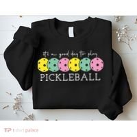 Its A Good Day To Play Pickleball Sport Pickleball Sweatshirt thumb 2