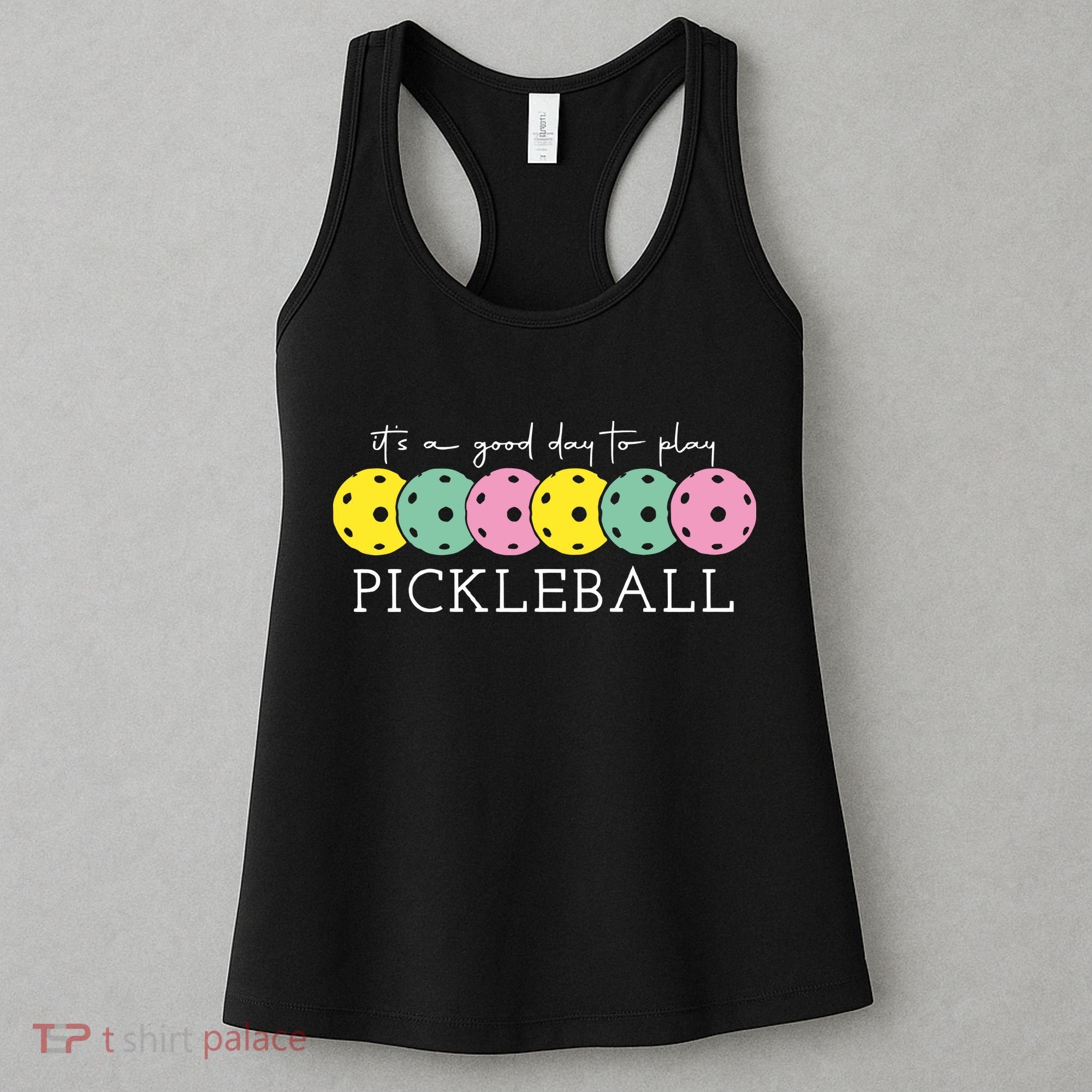 Its A Good Day To Play Pickleball Sport Pickleball Women's Tank Top