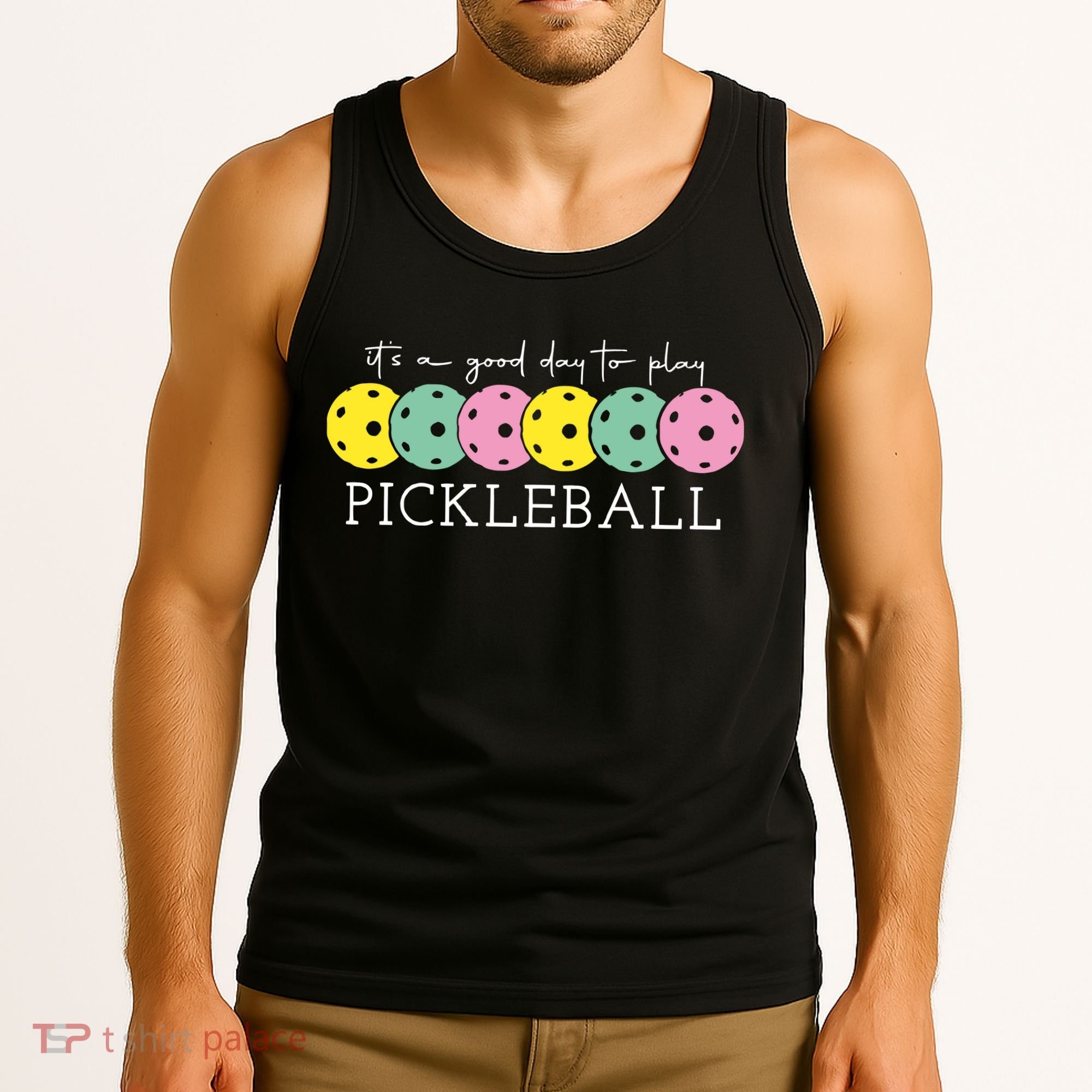 Its A Good Day To Play Pickleball Sport Pickleball Tank Top