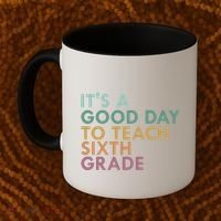 Its A Good Day To Teach Sixth Grade 6Th Grade Teacher Gift Coffee Mug thumb 2