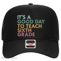 Its A Good Day To Teach Sixth Grade 6Th Grade Teacher Gift Hat thumb 0