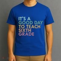 Its A Good Day To Teach Sixth Grade 6Th Grade Teacher Gift T-Shirt thumb 3
