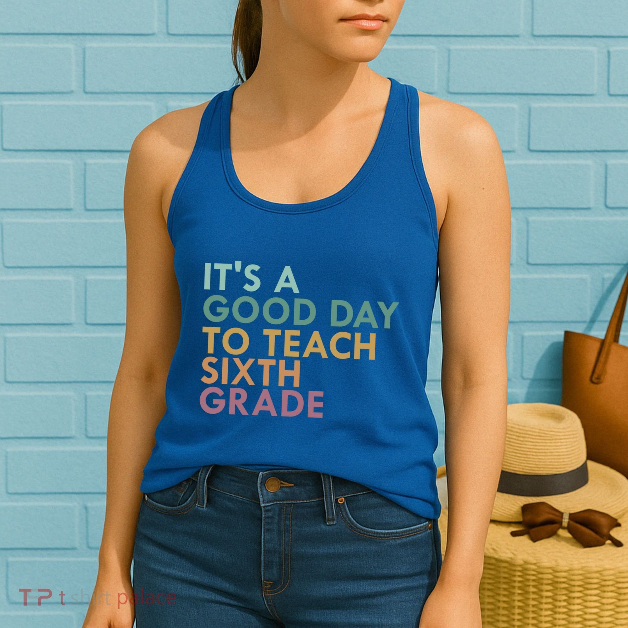 Its A Good Day To Teach Sixth Grade 6Th Grade Teacher Gift Women's Tank Top