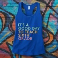 Its A Good Day To Teach Sixth Grade 6Th Grade Teacher Gift Women's Tank Top thumb 3