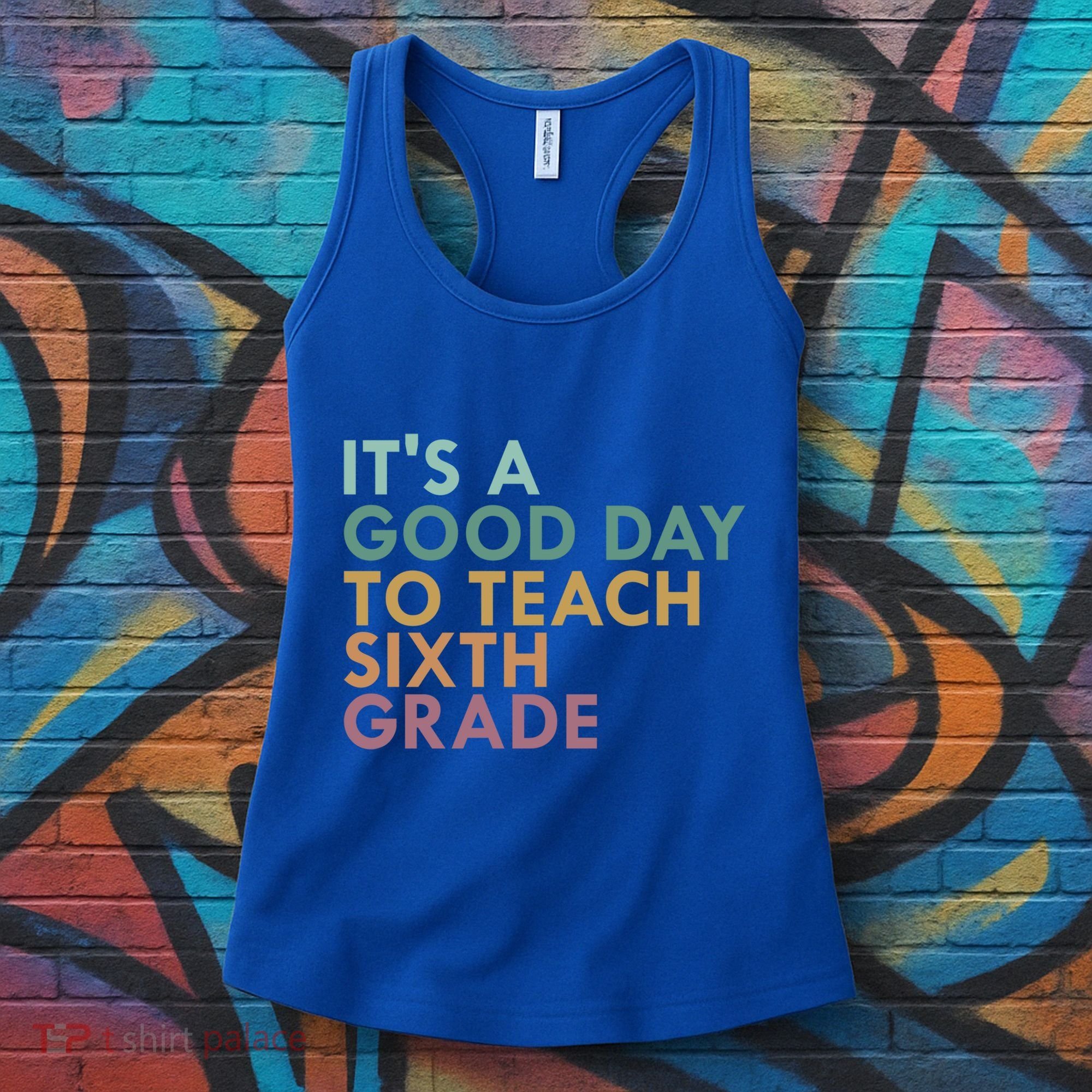 Its A Good Day To Teach Sixth Grade 6Th Grade Teacher Gift Women's Tank Top