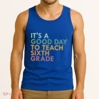 Its A Good Day To Teach Sixth Grade 6Th Grade Teacher Gift Tank Top thumb 3