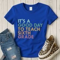 Its A Good Day To Teach Sixth Grade 6Th Grade Teacher Gift Women's T-Shirt thumb 3