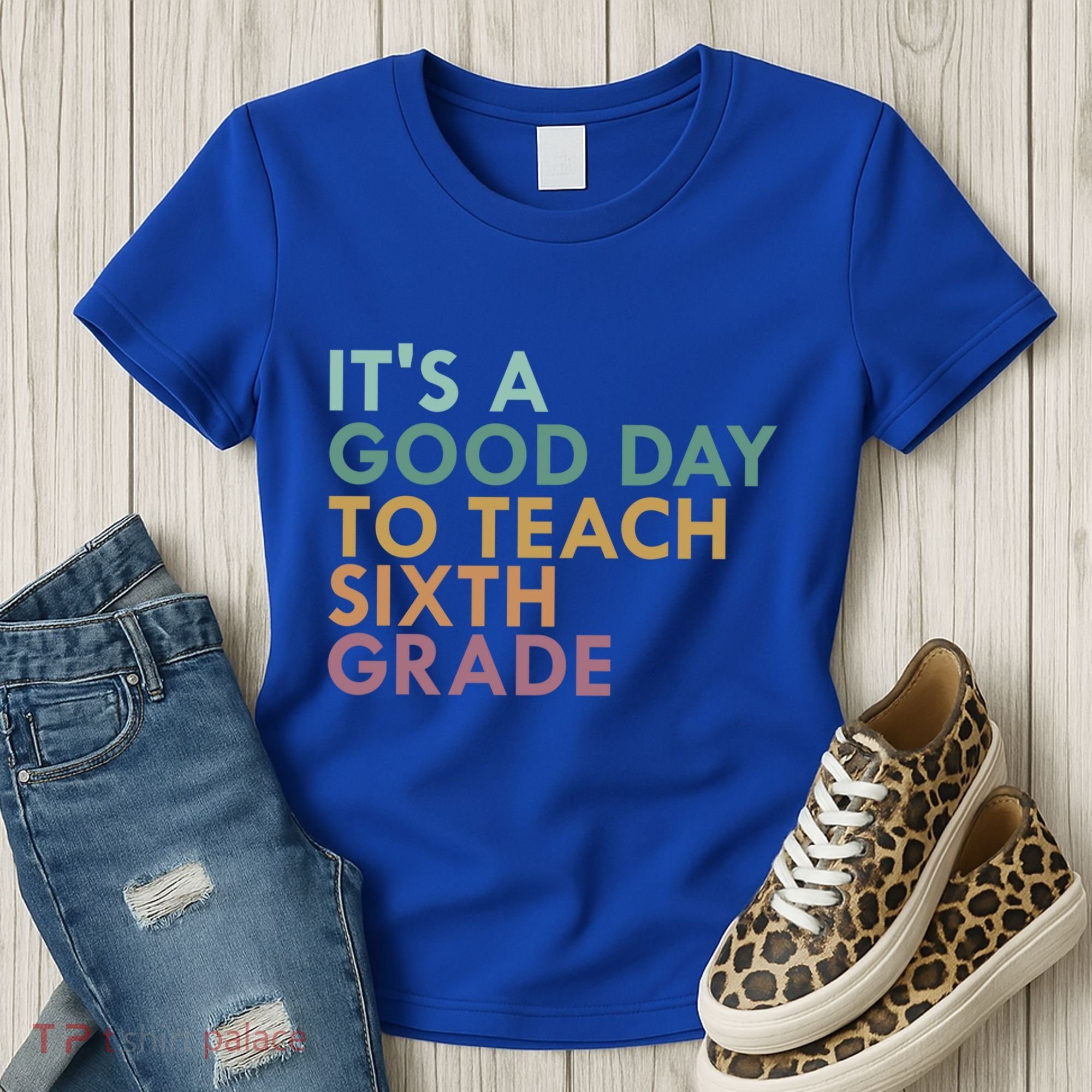 Its A Good Day To Teach Sixth Grade 6Th Grade Teacher Gift Women's T-Shirt