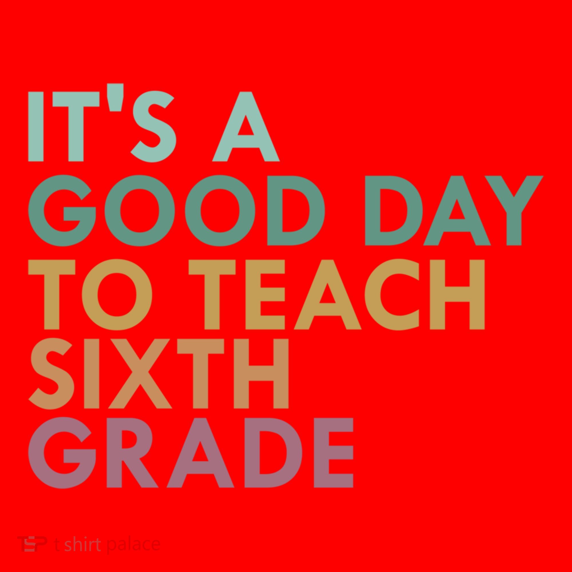 Its A Good Day To Teach Sixth Grade 6Th Grade Teacher Gift Santa Hat