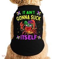 It Aint Gonna Suck Itself Crawfish Funny Mardi Gras Doggie Tank thumb 0