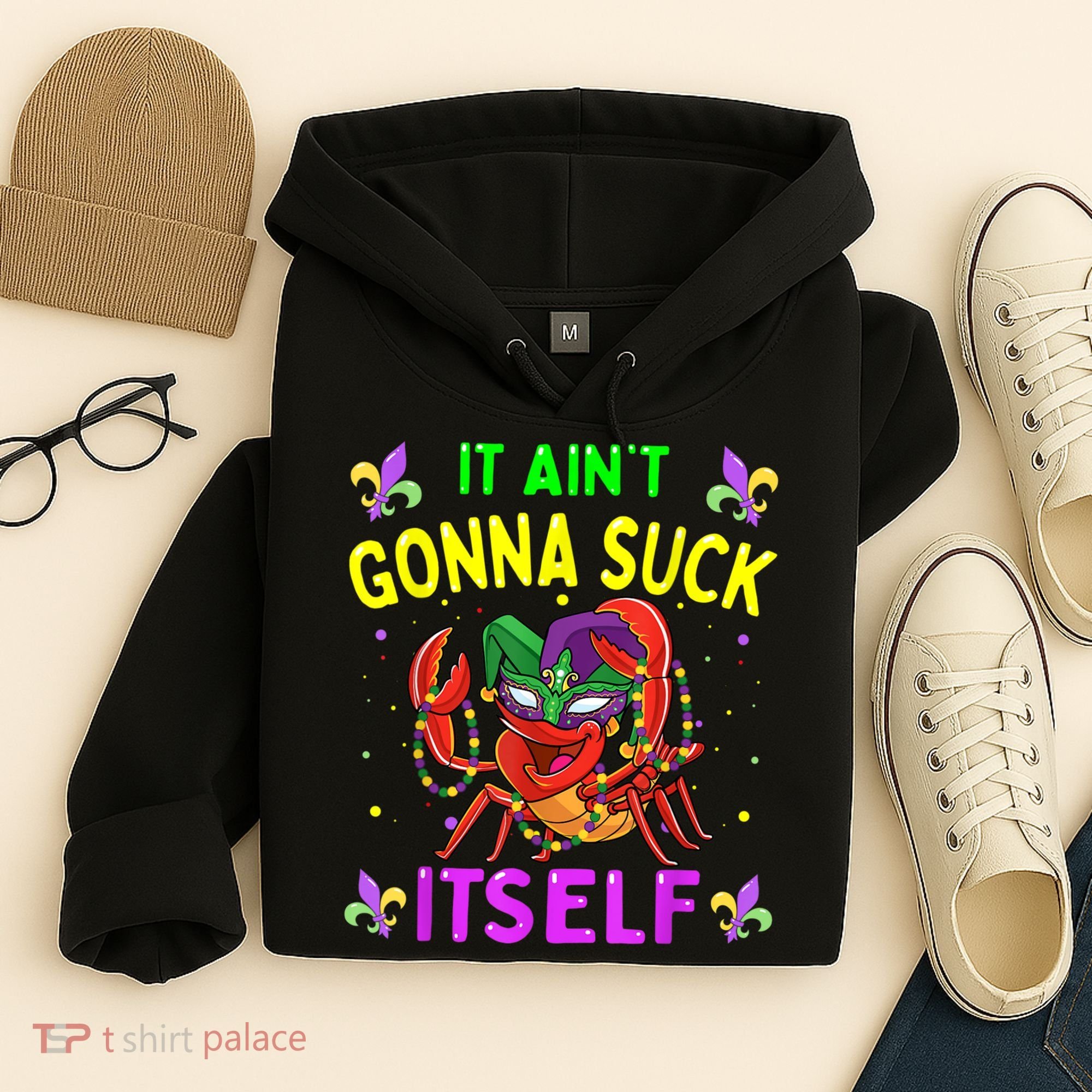 It Aint Gonna Suck Itself Crawfish Funny Mardi Gras Hoodie