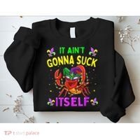 It Aint Gonna Suck Itself Crawfish Funny Mardi Gras Sweatshirt thumb 2