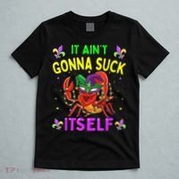 It Aint Gonna Suck Itself Crawfish Funny Mardi Gras T-Shirt thumb 5