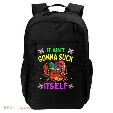 It Aint Gonna Suck Itself Crawfish Funny Mardi Gras Backpack