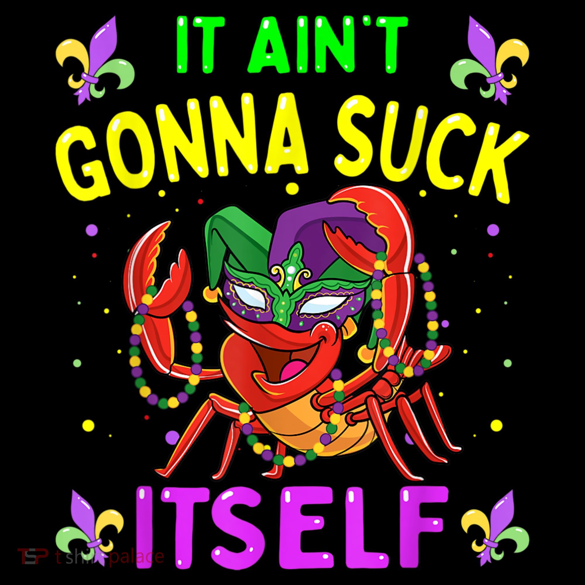 It Aint Gonna Suck Itself Crawfish Funny Mardi Gras Women's Hoodie