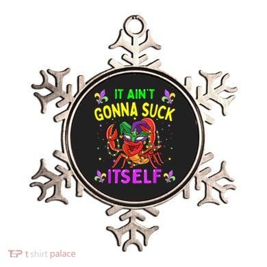 It Aint Gonna Suck Itself Crawfish Funny Mardi Gras Ornament