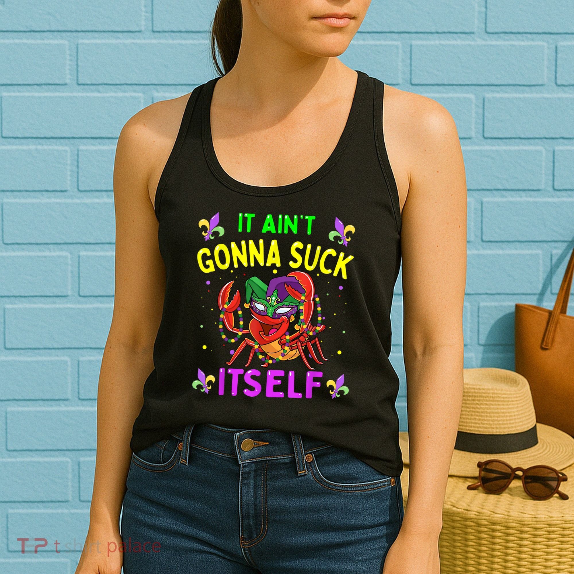 It Aint Gonna Suck Itself Crawfish Funny Mardi Gras Women's Tank Top