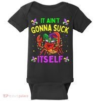 It Aint Gonna Suck Itself Crawfish Funny Mardi Gras Baby Bodysuit thumb 0