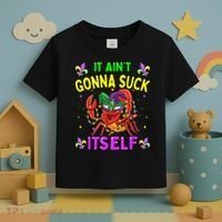 It Aint Gonna Suck Itself Crawfish Funny Mardi Gras Toddler T-Shirt thumb 3