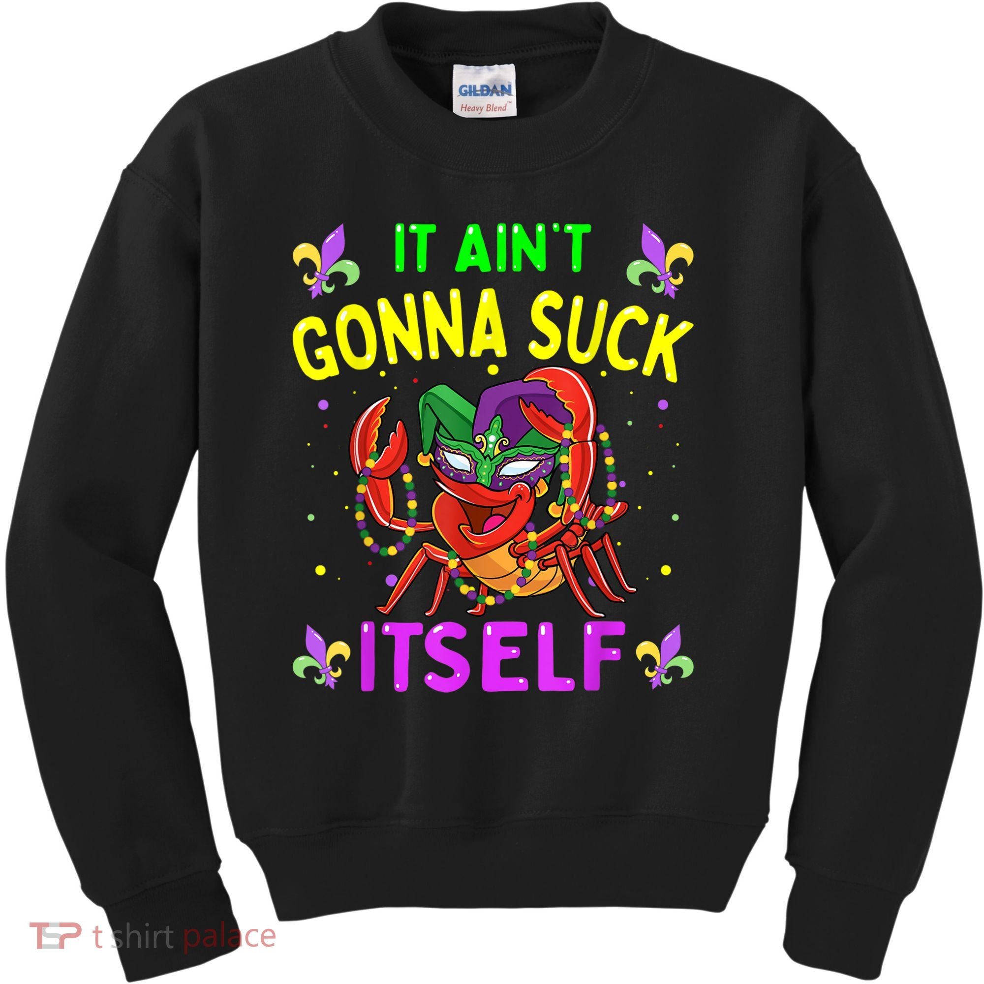 It Aint Gonna Suck Itself Crawfish Funny Mardi Gras Kids Sweatshirt
