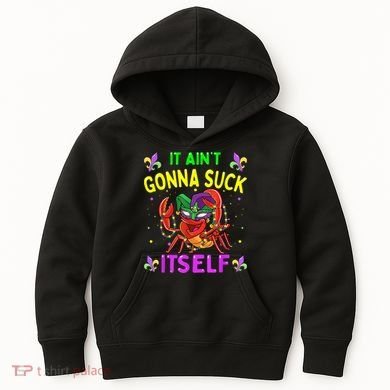 It Aint Gonna Suck Itself Crawfish Funny Mardi Gras Kids Hoodie