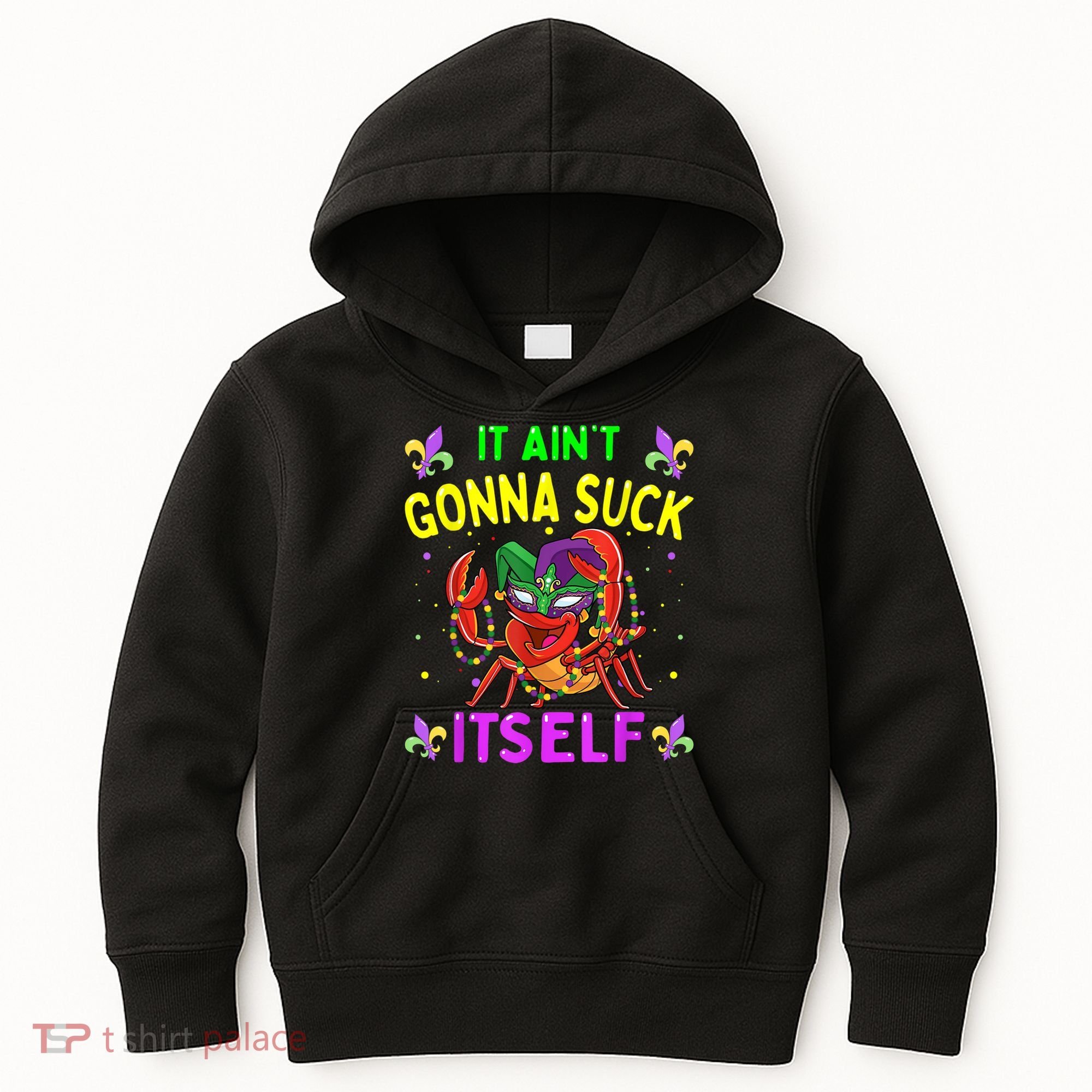 It Aint Gonna Suck Itself Crawfish Funny Mardi Gras Kids Hoodie
