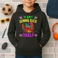 It Aint Gonna Suck Itself Crawfish Funny Mardi Gras Kids Hoodie thumb 2