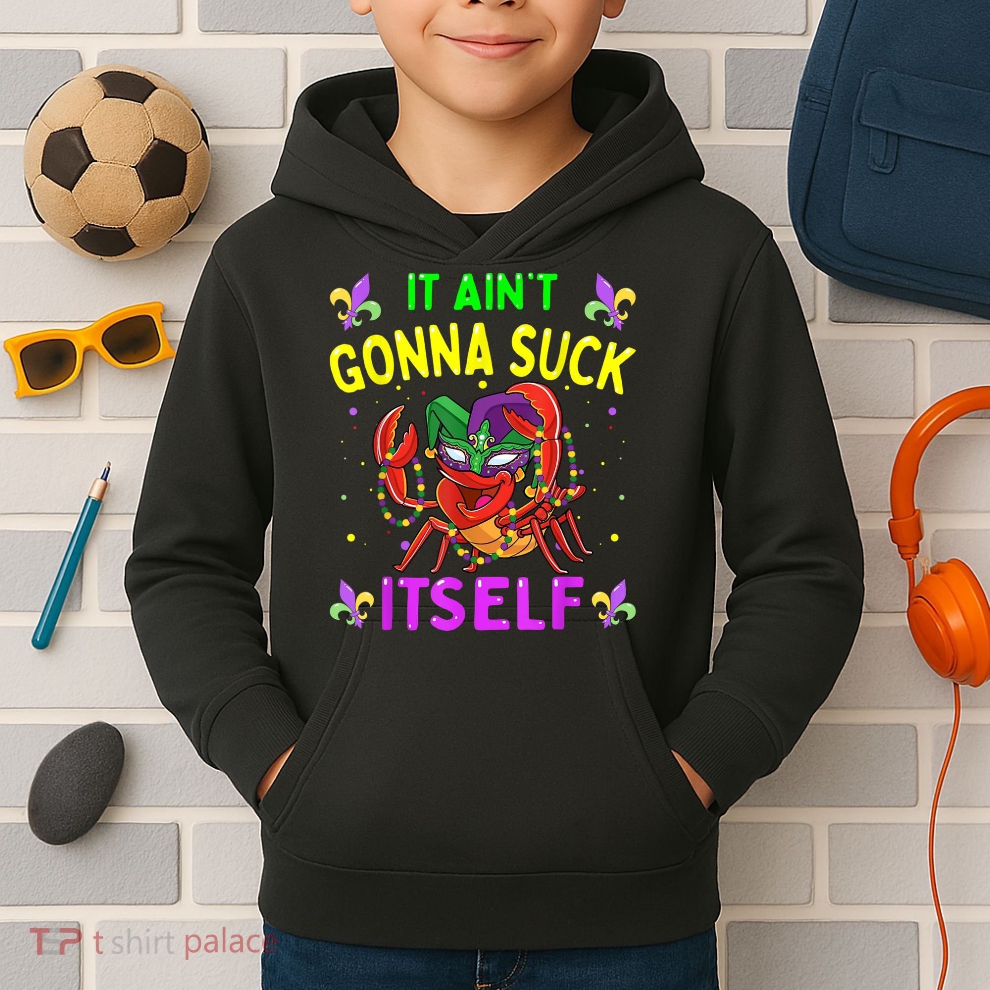 It Aint Gonna Suck Itself Crawfish Funny Mardi Gras Kids Hoodie