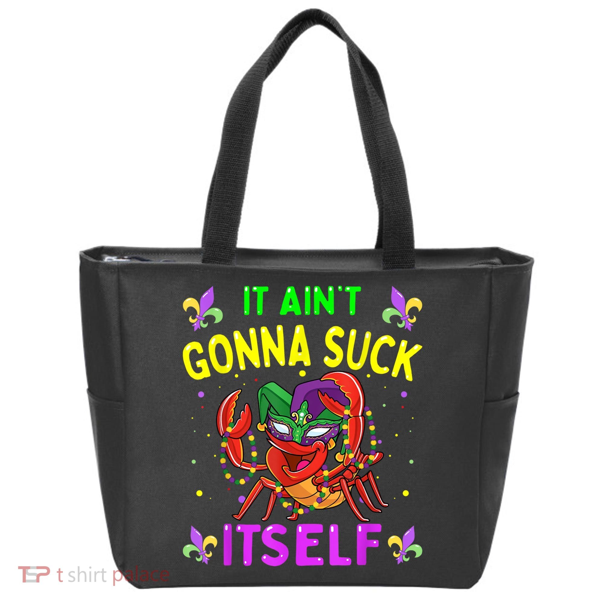 It Aint Gonna Suck Itself Crawfish Funny Mardi Gras Tote Bag