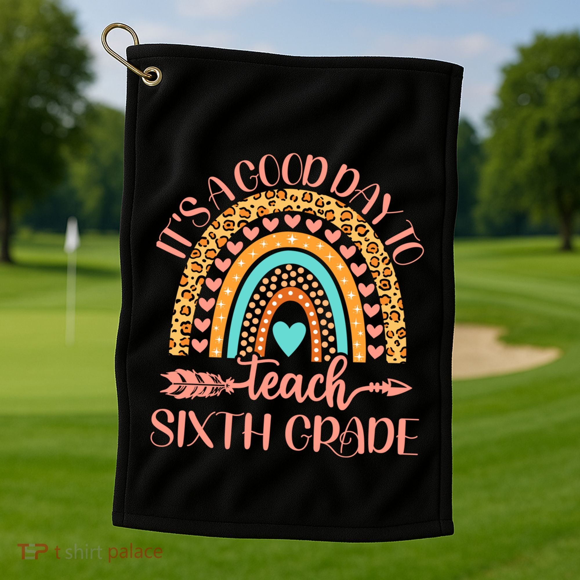 Its A Good Day To Teach Sixth Grade 6Th Grade Teacher Funny Gift Golf Towel