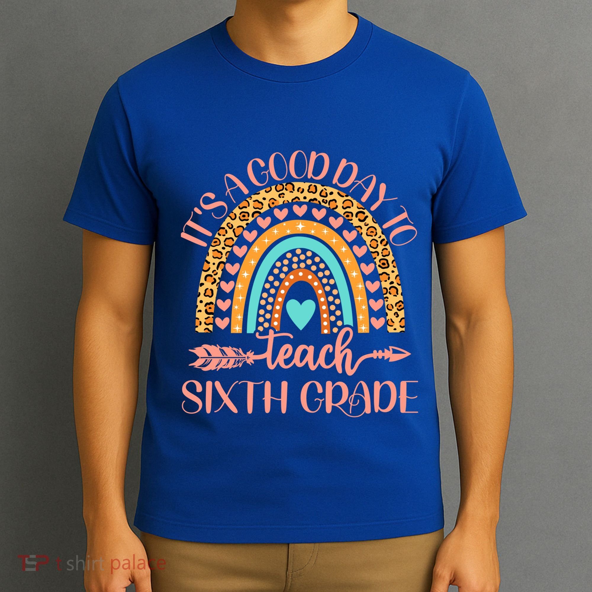 Its A Good Day To Teach Sixth Grade 6Th Grade Teacher Funny Gift T-Shirt