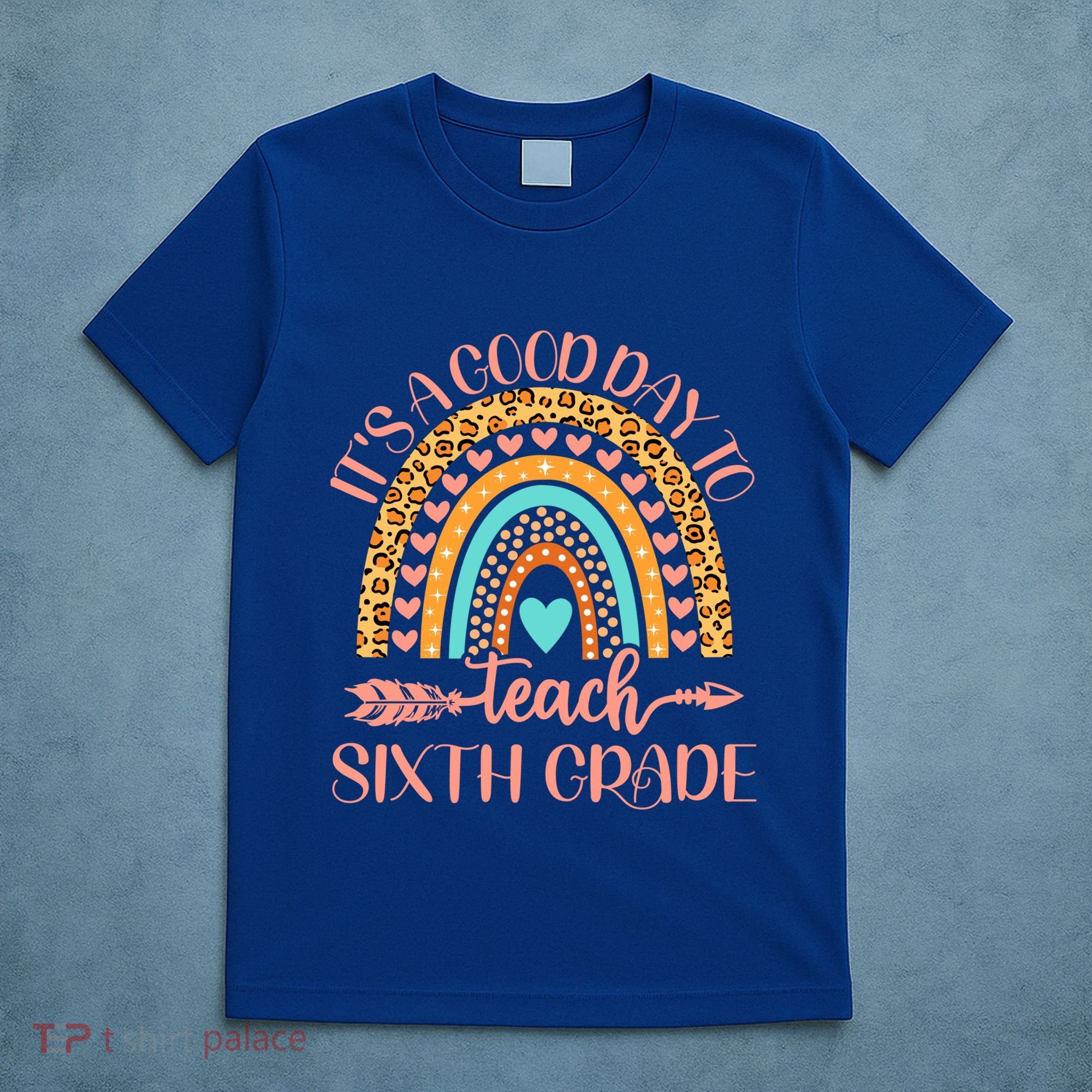 Its A Good Day To Teach Sixth Grade 6Th Grade Teacher Funny Gift T-Shirt