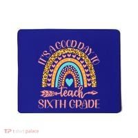 Its A Good Day To Teach Sixth Grade 6Th Grade Teacher Funny Gift Mousepad thumb 0